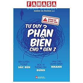 Sách - Đừng Để Bị Dắt Mũi - Tư Duy Phản Biện Cho Gen Z