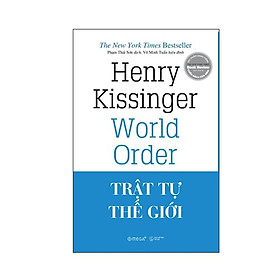 Trật Tự Thế Giới (Tái Bản Mới Nhất) - Bìa Cứng