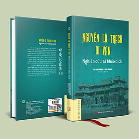 Nguyễn Lộ Trạch Di văn - Nghiên cứu và khảo dịch (Bìa mềm)