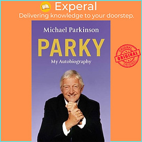 Sách - Parky - My Autobiography - A Full and Funny Life by Michael Parkinson (UK edition, hardcover)