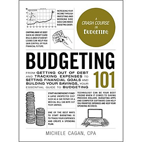 Ảnh bìa Budgeting 101 From Getting Out of Debt and Tracking Expenses to Setting Financial Goals and Building Your Savings, Your Essential Guide to Budgeting