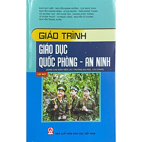 Giáo trình Giáo dục quốc phòng – an ninh tập 1( Dùng cho sinh viên các trường Đại học, Cao đẳng)