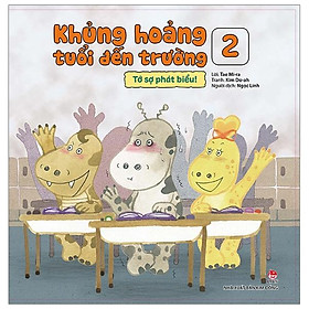 Khủng Hoảng Tuổi Đến Trường 2: Tớ Sợ Phát Biểu