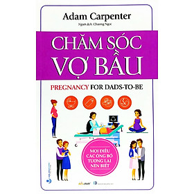 Chăm Sóc Vợ Bầu - Mọi Điều Các Ông Bố Tương Lai Nên Biết - VL
