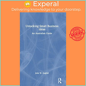 Sách - Unlocking Small Business Ideas - An Australian Guide by John W. English (UK edition, hardcover)