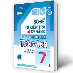 Sách - Big 4 bộ đề tự kiểm tra 4 kỹ năng Nghe - Nói - Đọc - Viết tiếng Anh cơ bản và nâng cao lớp 7 tập 1 (Global) (MG)