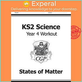 Sách - KS2 Science Year Four Workout: States of Matter by CGP Books (UK edition, paperback)