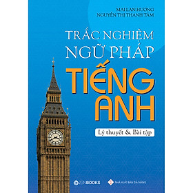 [Download Sách] Trắc Nghiệm Ngữ Pháp Tiếng Anh (Lý Thuyết Và Bài Tập)