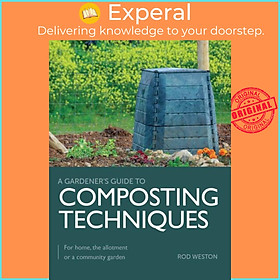 Sách - Composting Techniques - For Home, The Allotment or a Community Garden by Rod Weston (UK edition, paperback)
