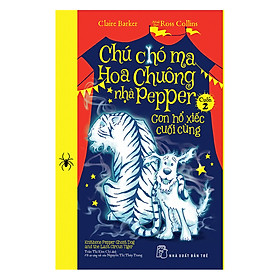 Chú Chó Ma Hoa Chuông Nhà Pepper 02 - Con Hổ Xiếc Cuối Cùng