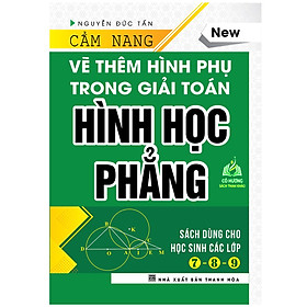 Hình ảnh Sách - Cẩm Nang Vẽ Thêm Hình Phụ Trong Giải Toán Hình học Phẳng (Dùng cho học sinh các lớp 7, 8, 9) (Bìa cứng) (KV)