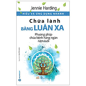 Hiểu Và Ứng Dụng Nhanh - Chữa Lành Bằng Luân Xa