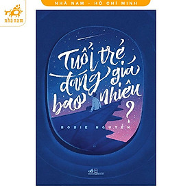 Sách - Tuổi trẻ đáng giá bao nhiêu (TB 2021) (Nhã Nam HCM)