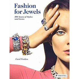 Fashion for Jewels: 100 Years of Styles and Icons (Carol Woolton)