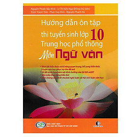 Hình ảnh Hướng Dẫn Ôn Tập Thi Tuyển Sinh lớp 10 Trung Học Phổ Thông - Môn Ngữ Văn