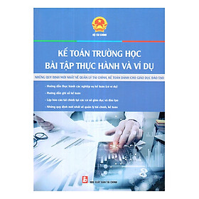 Kế Toán Trường Học - Bài Tập Thực Hành Và Ví Dụ