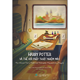 Sách: Harry Potter Và Thế Giới Phép Thuật Nhiệm Màu