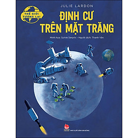 Sách Thế Giới Tương Lai - Định Cư Trên Mặt Trăng
