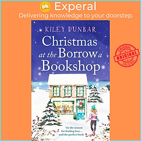 Hình ảnh Sách - Christmas at the Borrow a Bookshop - A heartwarming, cosy, utterly uplift by Kiley Dunbar (UK edition, paperback)