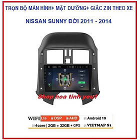 Bộ Màn hình ô tô dvd android 9 inch dùng Sim4G hoặc kết nối-phát Wifi xe NISSAN SUNNY 2011-1014 KÈM MẶT DƯỠNG