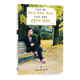 Cậu Bé Bán Kẹo Dạo Tạo Nên Phép Màu 