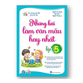 Sách - Những Bài Làm Văn Mẫu Hay Nhất Lớp 5 - Kết nối tri thức (1 cuốn)