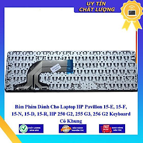 Bàn Phím dùng cho Laptop HP Pavilion 15-E 15-F 15-N 15-D 15-R HP 250 G2 255 G3 256 G2 Keyboard Có Khung  - Hàng Nhập Khẩu New Seal