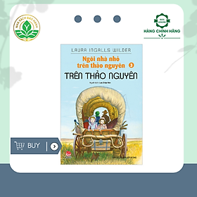 [Download Sách] Ngôi Nhà Nhỏ Trên Thảo Nguyên – Tập 3: Trên Thảo Nguyên