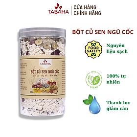 Bột Củ Sen Ngũ Cốc TABAHA 500g giúp thanh lọc, hỗ trợ ăn kiêng, giảm cân