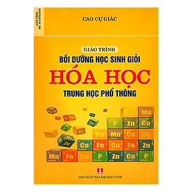 [Download Sách] Giáo Trình Bồi Dưỡng Học Sinh Giỏi Hóa Học Trung Học Phổ Thông