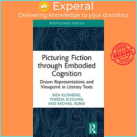 Sách - Picturing Fiction through Embod Cognition - Drawn Representations and by Michael Burke (UK edition, hardcover)