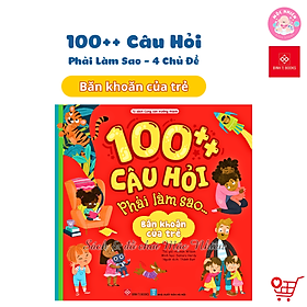 Sách 100++ câu hỏi Phải làm sao - Đinh Tị Books