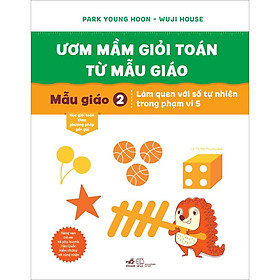 [Download Sách] Ươm Mầm Giỏi Toán Từ Mẫu Giáo - Mẫu Giáo 2- Làm Quen Với Số Tự Nhiên Trong Phạm Vi 5