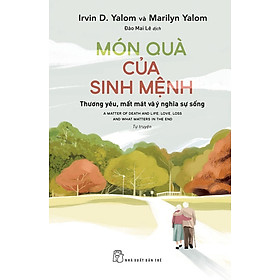 Món quà của sinh mệnh: Thương yêu, mất mát và ý nghĩa sự sống (Tự truyện)