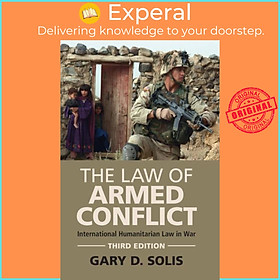 Sách - The Law of Armed Conflict - International Humanitarian Law in War by Gary D. Solis (UK edition, hardcover)