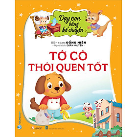 Dạy Con Bằng Kể Chuyện - Tớ Có Thói Quen Tốt