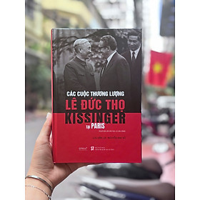(Bìa cứng) CÁC CUỘC THƯƠNG LƯỢNG GIỮA LÊ ĐỨC THỌ & KISSINGER TẠI PARIS – Lưu Văn Lợi, Nguyễn Anh Vũ – NXB CTQGST – Omega