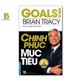 Hình ảnh Sách - Chinh Phục Mục Tiêu - Brian Tracy - International Bestselling Author