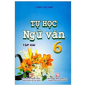 Tự Học Ngữ Văn 6 - Tập 2