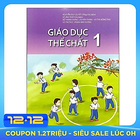 Giáo Dục Thể Chất 1 (Bộ Sách Kết Nối Tri Thức Với Cuộc Sống)