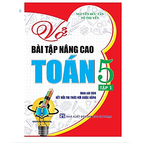 Vở Bài Tập Nâng Cao Toán 5 Tập 1 (Bám Sát SGK Kết Nối Tri Thức Với Cuộc Sống)