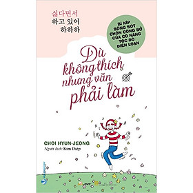 Dù Không Thích Nhưng Vẫn Phải Làm