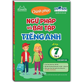 Sách - GLOBAL SUCESS - Chinh phục ngữ pháp và bài tập tiếng anh lớp 7 tập 2 (có đáp án)