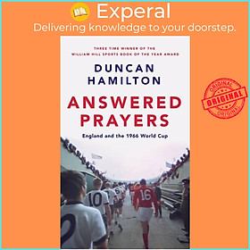 Sách - Answered Prayers - England and the 1966 World Cup by Duncan Hamilton (UK edition, hardcover)