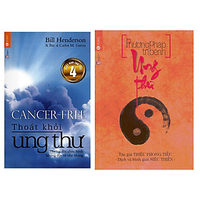 Combo Thoát Khỏi Ung Thư (Tái Bản) + Phương pháp trị bệnh ung thư