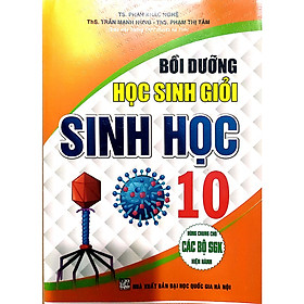 Bồi dưỡng Học Sinh Giỏi Sinh Học 10 ( Dùng Chung Cho Các Bộ Sách Giáo Khoa Hiện Hành - tái bản 2023 )