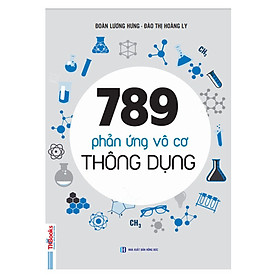 [Download Sách] 789 Phản Ứng Vô Cơ Thông Dụng(Học Kèm App MCBooks, Quét mã QR Để Nhận Quà)