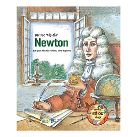 Sách Những Bộ Óc Vĩ Đại - Bác Học Hấp Dẫn Newton (Tái Bản 2019)