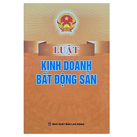 Luật kinh doanh bất động sản - Nhiều tác giả - NXB lao động - Dân Hiền