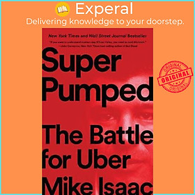 Sách - Super Pumped : The Battle for Uber by Mike Isaac (US edition, paperback)